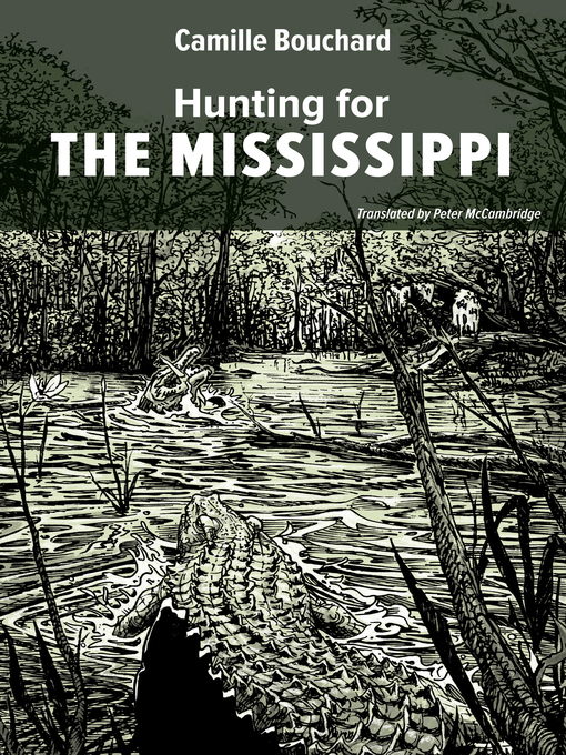 Title details for Hunting for the Mississippi by Camille Bouchard - Available